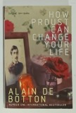 HOW PROUST CAN CHANGE YOUR LIFE by ALAIN DE BOTTON , 1998