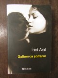 GALBEN CA SOFRANUL-INCI ARAL, 2014