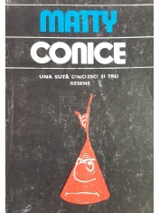 Matty - Conice. Una suta cincizeci si trei desene (Editia: 1982) foto