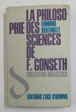 LAL PHILOSOPHIE DES SCIENCES de F. GONSETH , par EDMOND BERTHOLET , 1968 , DEDICATIE *