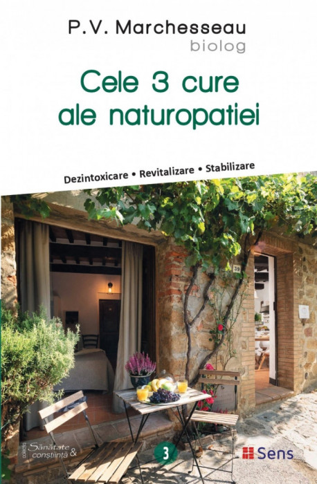 Cele 3 cure ale naturopatiei - P.V. Marchesseau, Ed. Sens, 2022