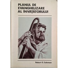 Planul de evanghelizare al invatatorilor &ndash; Robert E. Coleman