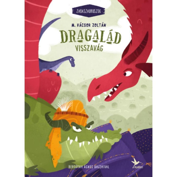 Dragal&aacute;d visszav&aacute;g - Zabaszauruszok 4. - M. K&aacute;csor Zolt&aacute;n