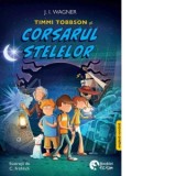 Timmi Tobbson si corsarul stelelor. Editie bilingva engleza-romana - Diana Trancuta, J. I. Wagner