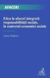 Etica in afaceri integrata responsabilitatii sociale, in contextul economiei sociale - Laura Potincu