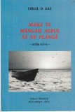 VIRGIL D. ILIE - MANA TA MANGAIE AERUL SA NU PLANGA ( EDITIA A II-A )