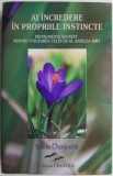 Ai incredere in propriile instincte. Instrumente secrete pentru utilizarea celui de-al saselea simt &ndash; Sonia Choquette