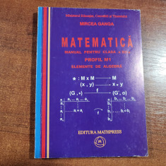 Matematica.Manual pentru clasa a XII a M1-elemente de algebra de Mircea Ganga