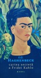 Cartea Secreta a Fridei Kahlo, F.G. Haghenbeck, Nemira, 2016, 322 pagini, Coperta Brosata, Literatura Babel