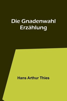 Die Gnadenwahl: Erz foto