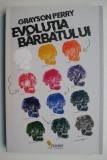 Cumpara ieftin Evolutia barbatului - Grayson Perry - Psihologie Masculina