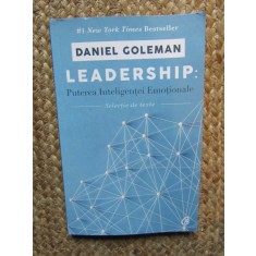 LEADERSHIP, PUTEREA INTELIGENTEI EMOTIONALE de DANIEL GOLEMAN