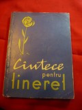 Cantece pt.Tineret - Ed.Muzicala 1963 ,Texte si Partituri ,184 pag