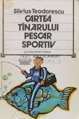 Cartea tanarului pescar sportiv - 1981 - Silvius Teodorescu ($S78) foto