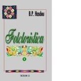 Folcloristica (2 volume) - Bogdan Petriceicu Hasdeu