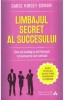 LIMBAJUL SECRET AL SUCCESULUI - CAROL KINSEY GOMAN