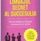 LIMBAJUL SECRET AL SUCCESULUI - CAROL KINSEY GOMAN