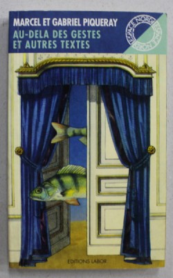 AU - DELA DES GESTES ET AUTRES GESTES par MARCEL et GABRIEL PIQUERAY , recueil , 1993 foto