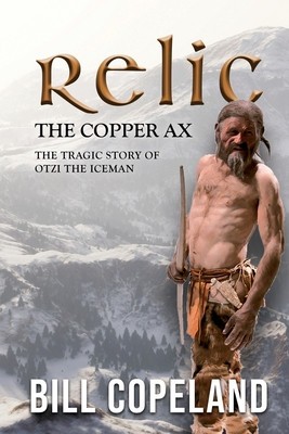 Relic the Copper Ax: The Tragic Story of Otzi the Iceman foto