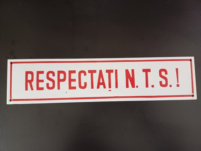 NI44 Tablă emailată protecția muncii Respectați NTS &ndash; perioada comunistă