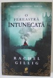 O FEREASTRA INTUNECATA de RACHEL GILLIG , 2023
