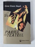 Victor Ernest Mașek - Pariul cu teatrul (idei la rampă), cu semnatura autorului si dedicatie