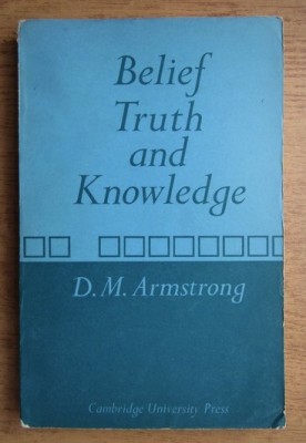 Belief, truth and knowledge /​ [by] D. M. Armstrong foto