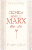 Cronica Familiei Marx 1855-1883 Yvonne Kapp Editura Politica 1982 Romana Paperback Istorie