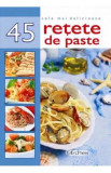 Cele mai delicioase 45 retete de paste, erc press