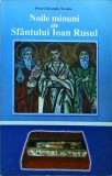 Gheorghe Nicolae - Noile minuni ale Sfantului Ioan Rusul