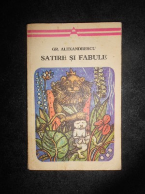 Grigore Alexandrescu - Satire si fabule foto