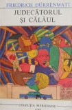 Cumpara ieftin Judecatorul si calaul - Friedrich Durrenmatt - Roman Beletristica