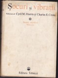 Cyril M. Harris - Șocuri și vibrații ( Vol. I )
