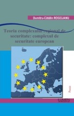 Teoria complexului regional de securitate: complexul de securitate european - Dumitru Catalin ROGOJANU foto
