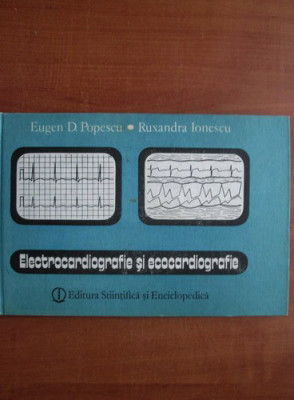Eugen D. Popescu - Electrocardiografie si ecocardiografie (1988, ed. cartonata) foto