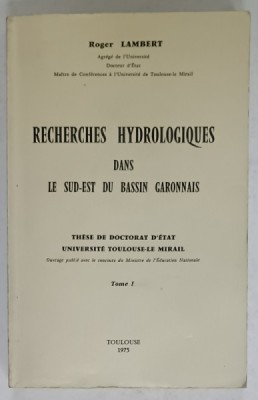 RECHERCHES HYDROLOGIQUES DANS LE SUD - EST DU BASSIN GARONNAIS par ROGER LAMBERT , 1975 foto