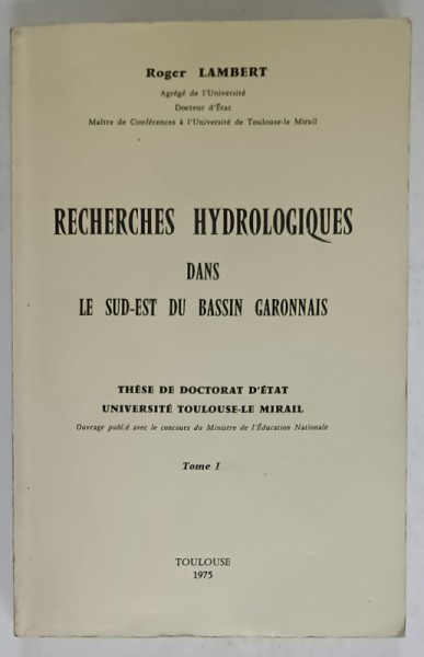 RECHERCHES HYDROLOGIQUES DANS LE SUD - EST DU BASSIN GARONNAIS par ROGER LAMBERT , 1975