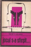 Carte Bert F. Island - Jocul s-a sfarsit..., Politiste, 1973, 149 pagini, Dimensiune 16 X 24 cm, Limba romana, Stare buna, Format brosat