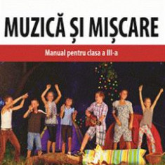 Muzica si miscare - Clasa 3 - Manual - Dumitra Radu, Alina Pertea, Mihaela Ada Radu