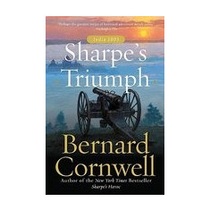 Sharpe's Triumph: Richard Sharpe and the Battle of Assaye, September 1803