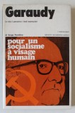 GARAUDY , LA VITE IL PENSIERO I TESTI ESEMPLARI di SERGE PEROTTINO , TEXT IN LIMBA ITALIANA , 1970
