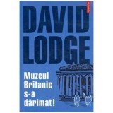 David Lodge - Muzeul Britanic s-a daramat! - 100403, Polirom