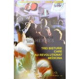 Trei bisturie care au revolutionat medicina - 1997 - Virgil Razesu ($T142)