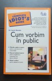 Cum vorbim &icirc;n public - Laurie Rozakis