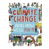 Climate Change (and How We&#039;ll Fix It)