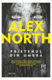 Prietenul din umbră - Paperback brosat - Alex North - Lebăda Neagră