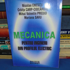 NICOLAE ENESCU - MECANICA PENTRU INGINERI DIN PROFILUL ELECTRIC , MATRIX ,2000 @