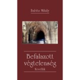 Befalazott v&eacute;gtelens&eacute;g - Novell&aacute;k - Babits Mih&aacute;ly
