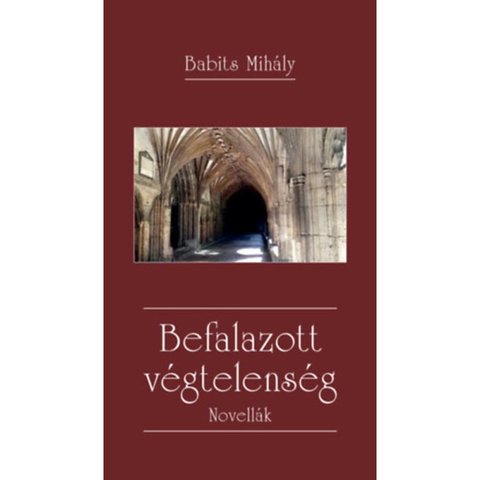 Befalazott v&eacute;gtelens&eacute;g - Novell&aacute;k - Babits Mih&aacute;ly