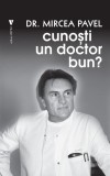 Cumpara ieftin Cunoști un doctor bun? - Paperback brosat - Mircea Pavel - Vremea